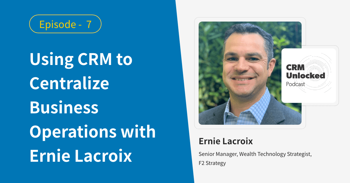 Using CRM to Centralize Business Operations with Ernest Lacroix